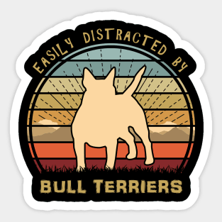 Easily Distracted By Bull Terriers Sticker